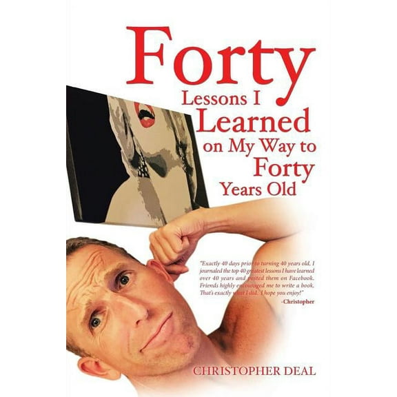 Forty Lessons I Learned on My Way to Forty Years Old, (Paperback)