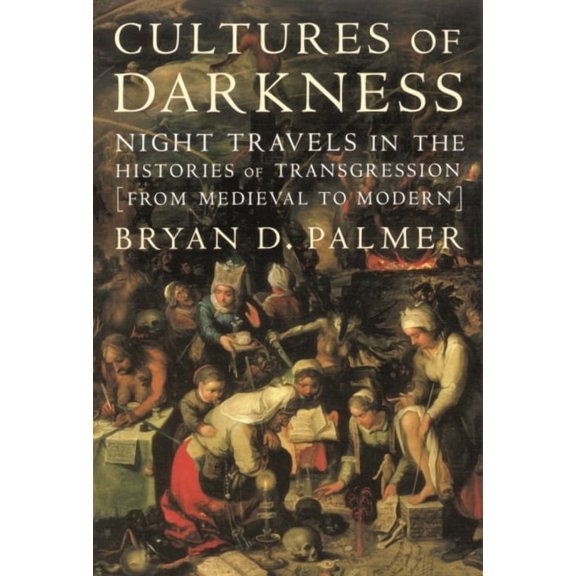 Cultures of Darkness: Night Travels in the Histories of Trangression (Paperback)