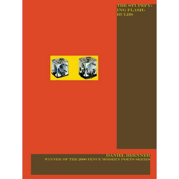 Fence Modern Poets: The Stupefying Flashbulbs (Paperback)
