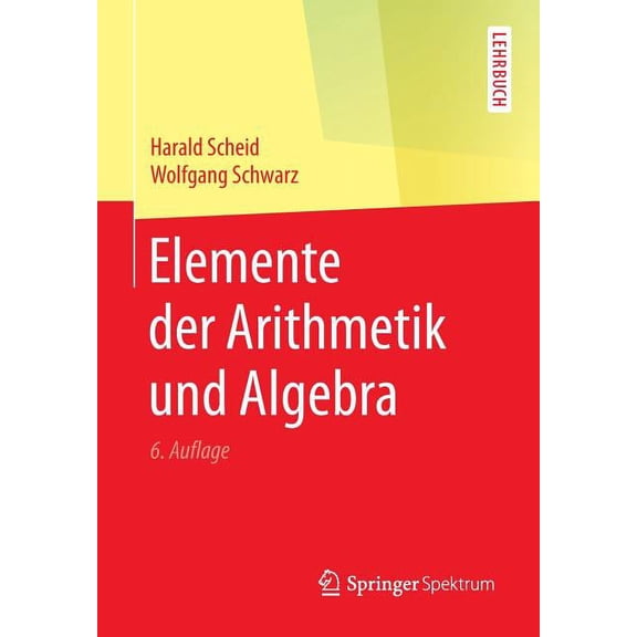 Elemente Der Arithmetik Und Algebra, (Paperback)