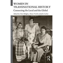 Women's and Gender History Women in Transnational History: Connecting the Local and the Global, (Paperback)