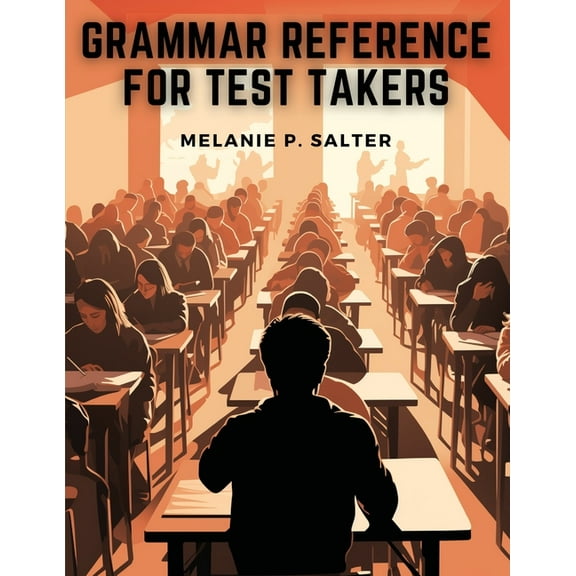 Grammar Reference for Test Takers: A Comprehensive Grammar Guide for Individuals Preparing for Standardized Tests Such a, (Paperback)