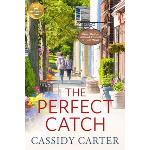 Pre-Owned The Perfect Catch: Based on a Hallmark Channel Original Movie (Paperback) 1947892142 9781947892149
