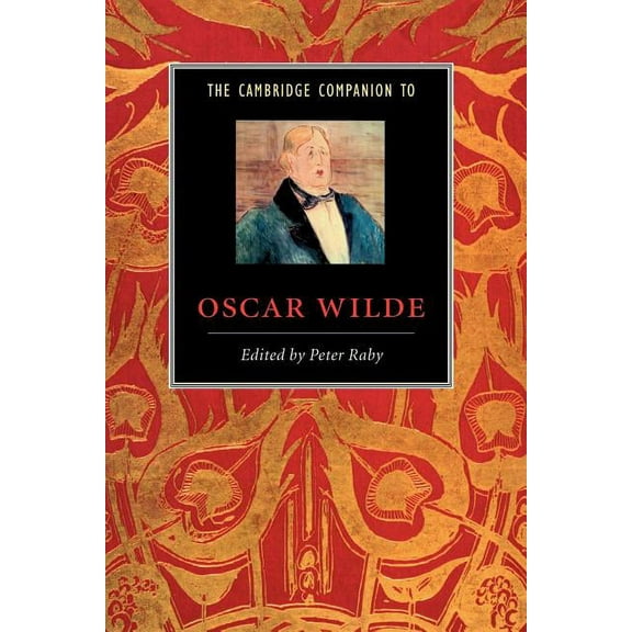 Cambridge Companions to Literature The Cambridge Companion to Oscar Wilde, (Paperback)