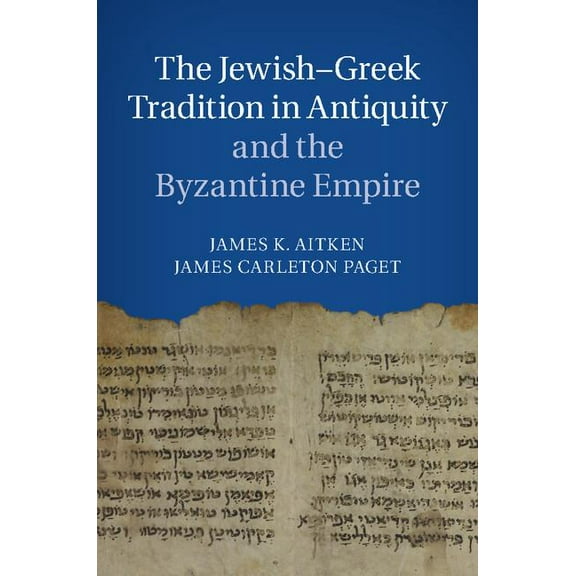 The Jewish-Greek Tradition in Antiquity and the Byzantine Empire, (Hardcover)