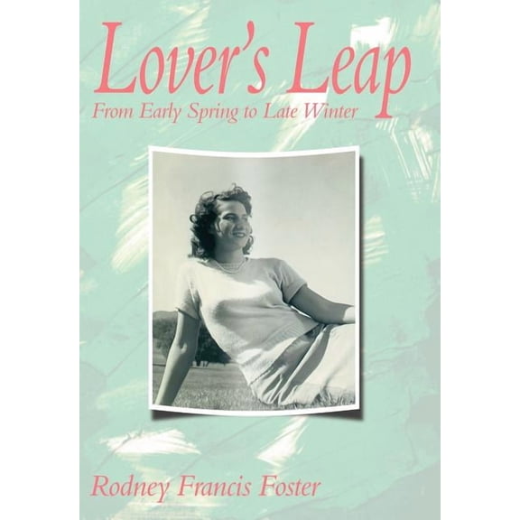 Lover's Leap: From Early Spring to Late Winter, (Hardcover)