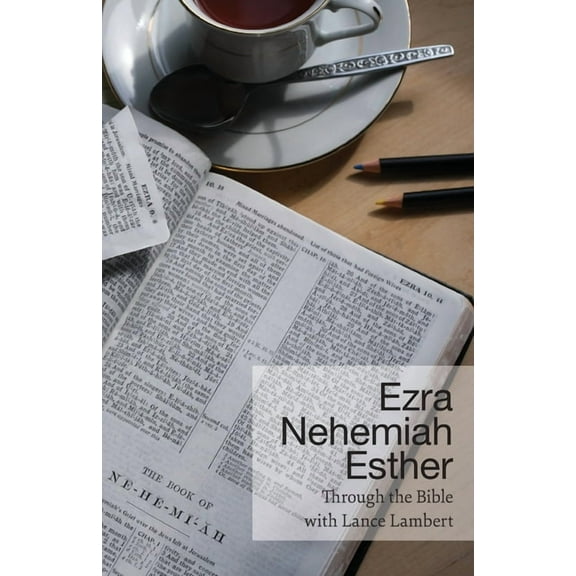 Through the Bible with Lance Lambert: Ezra - Nehemiah - Esther (Paperback)
