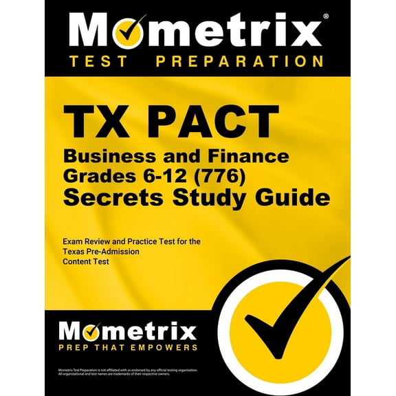 TX Pact Business and Finance: Grades 6-12 (776) Secrets Study Guide : Exam Review and Practice Test for the Texas Pre-Admission Content Test (Paperback)