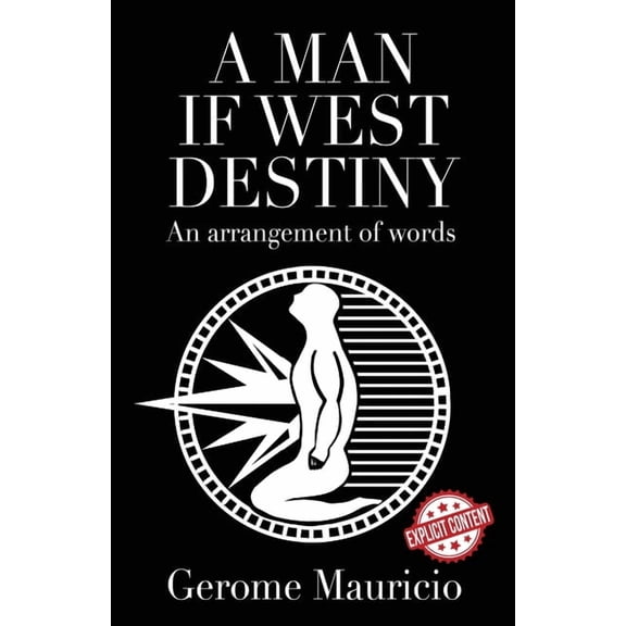 A Man if West Destiny: An Arrangement of Words, (Paperback)