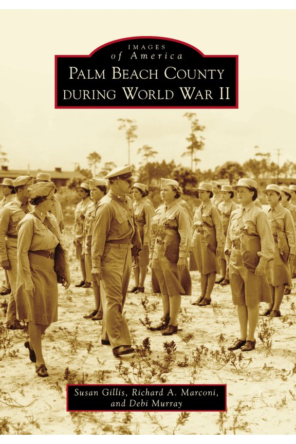 Pre-Owned Palm Beach County During World War II (Paperback) 1467114014 9781467114011