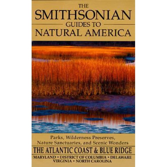 Pre-Owned The Smithsonian Guides to Natural America: Atlantic Coast & the Blue Ridge Mountains (Paperback) 0679763147 9780679763147
