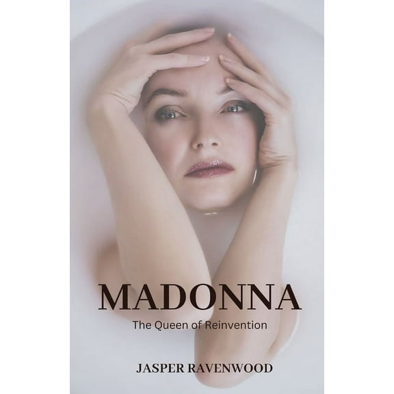 Madonna: The Queen of Reinvention, (Paperback)