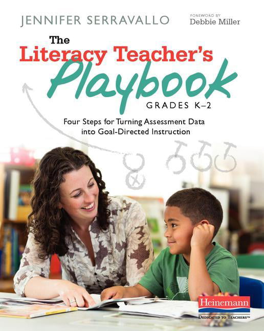The Literacy Teacher's Playbook, Grades K-2 : Four Steps for Turning ...