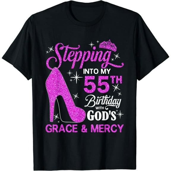 Stepping Into My 55th Birthday With God's Grace And Mercy T-Shirt