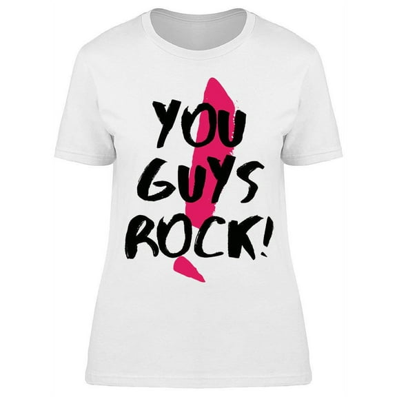 You Guys Rock T-Shirt Women -Image by Shutterstock, Female x-Large