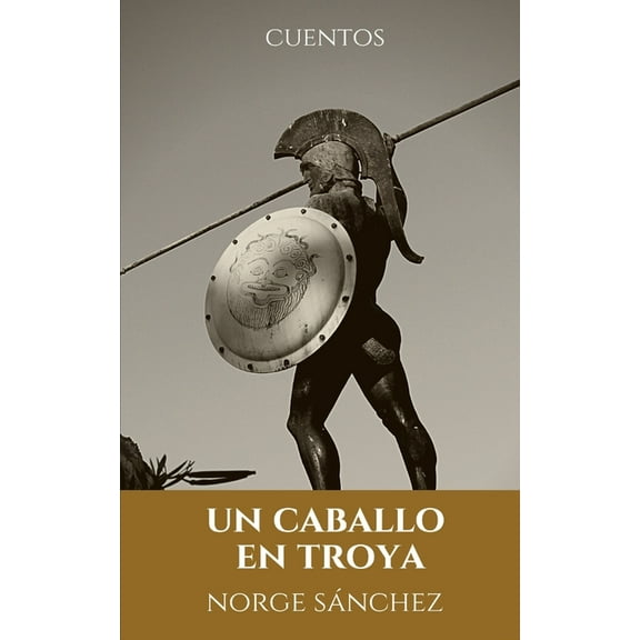 Un caballo en Troya: Cuentos (Paperback)