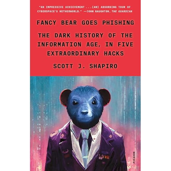 Pre-Owned Fancy Bear Goes Phishing: The Dark History of the Information Age, in Five Extraordinary Hacks (Paperback) 1250335671 9781250335678