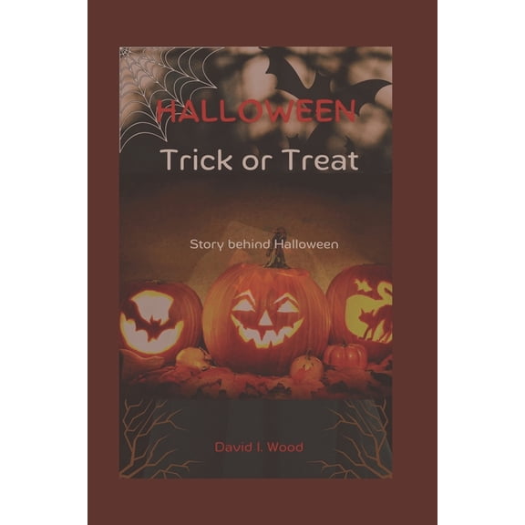 Halloween Trick or Treat: The story behind Halloween (Paperback)