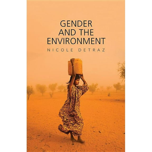 Gender and Global Politics: Gender and the Environment (Hardcover)
