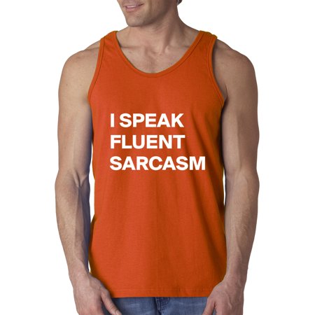 New Way 965 - Men's Tank-Top I Speak Fluent Sarcasm Funny Humor Small Orange