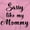Pink, variant on Sassy Like Mommy Funny Attitude Youth T Shirt Tee Girls Infant Toddler Brisco Brands 4T