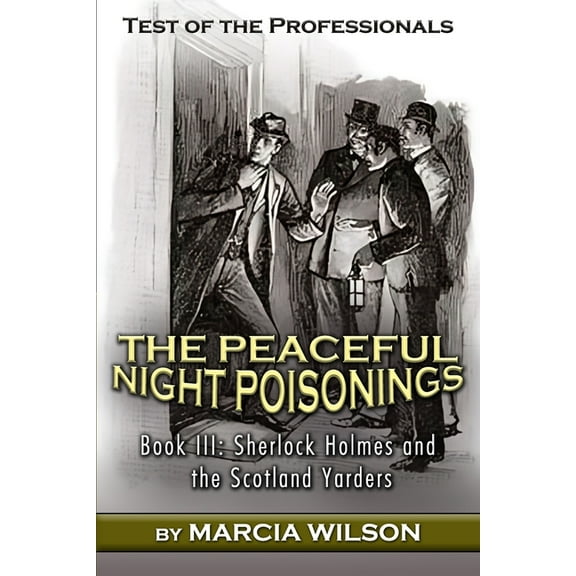 Sherlock Holmes and the Scotland Yarders Test of the Professionals: The Peaceful Night Poisonings, Book 3, (Paperback)