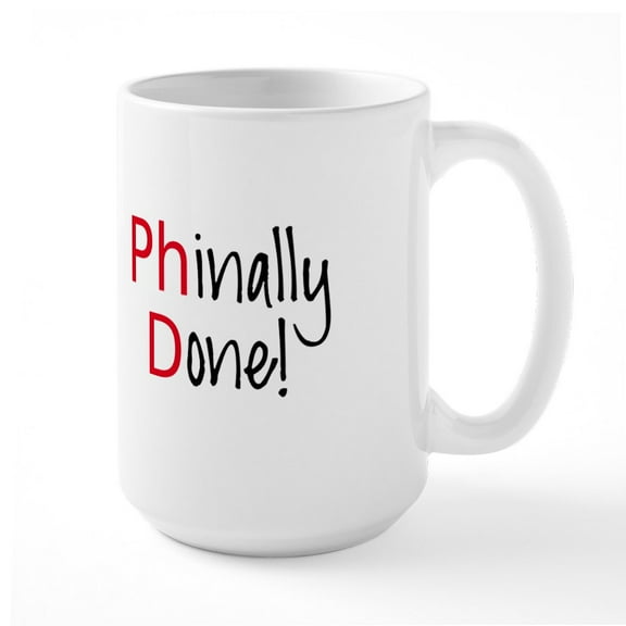 CafePress - Phinally Done Phd Graduate Mugs - 15 oz Ceramic Large White Novelty Mug