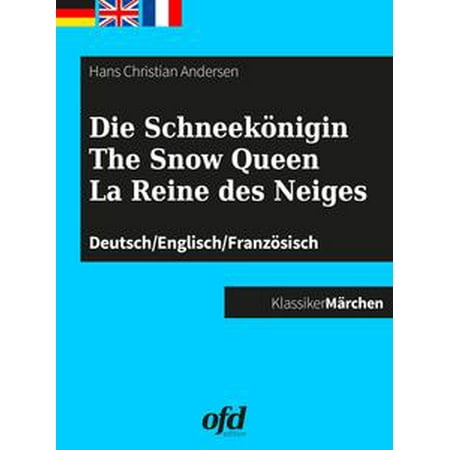 - Die Schneekönigin - The Snow Queen - La Reine des Neiges - eBook