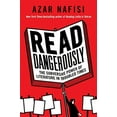 thumbnail image 2 of Read Dangerously: The Subversive Power of Literature in Troubled Times, (Hardcover), 2 of 3