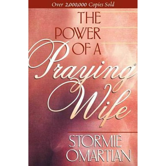 The Power of a Praying Wife (Paperback) by Stormie Omartian, Michael Omartian