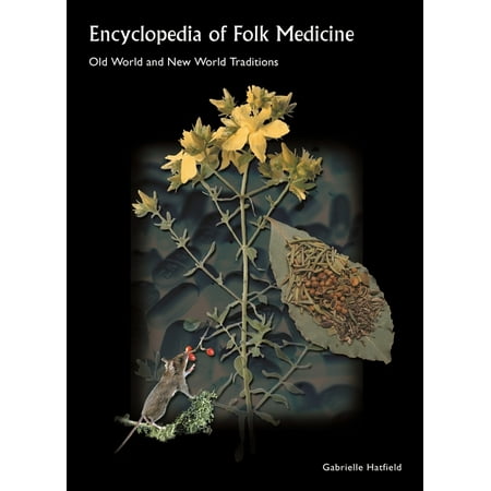 UPC: 9781576078747 | Encyclopedia of Folk Medicine: Old World and New World Traditions (Hardcover)
