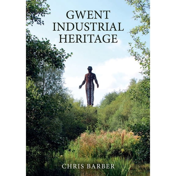 Gwent Industrial Heritage (Paperback)