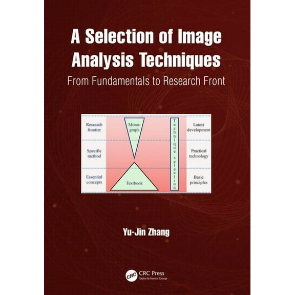 A Selection of Image Analysis Techniques: From Fundamental to Research Front, (Paperback)