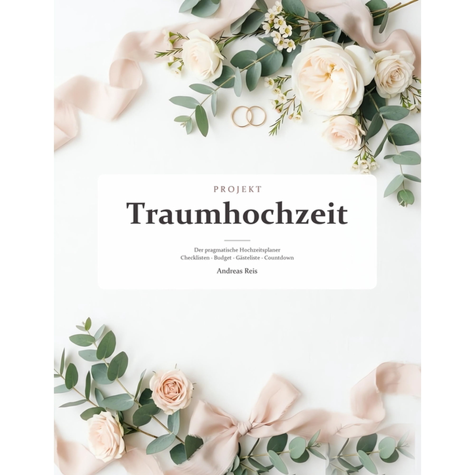 Projekt Traumhochzeit: Der pragmatische Hochzeitsplaner mit Checklisten, Budget, GÃ¤steliste & Countdown - das Planungsbu, (Paperback)