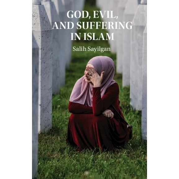 God, Evil, and Suffering in Islam, (Hardcover)