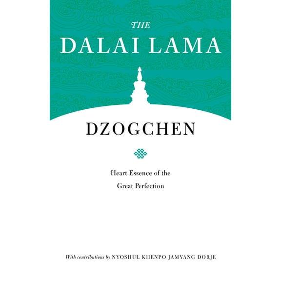 Core Teachings of Dalai Lama Dzogchen: Heart Essence of the Great Perfection, (Paperback)