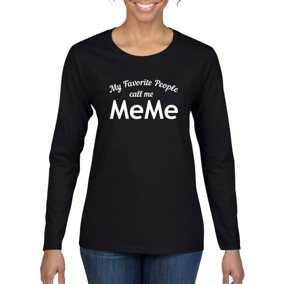 Wild Bobby My Favorite People Call Me MeMe Mother's Day Women Graphic Long Sleeve Tee, Black, Small