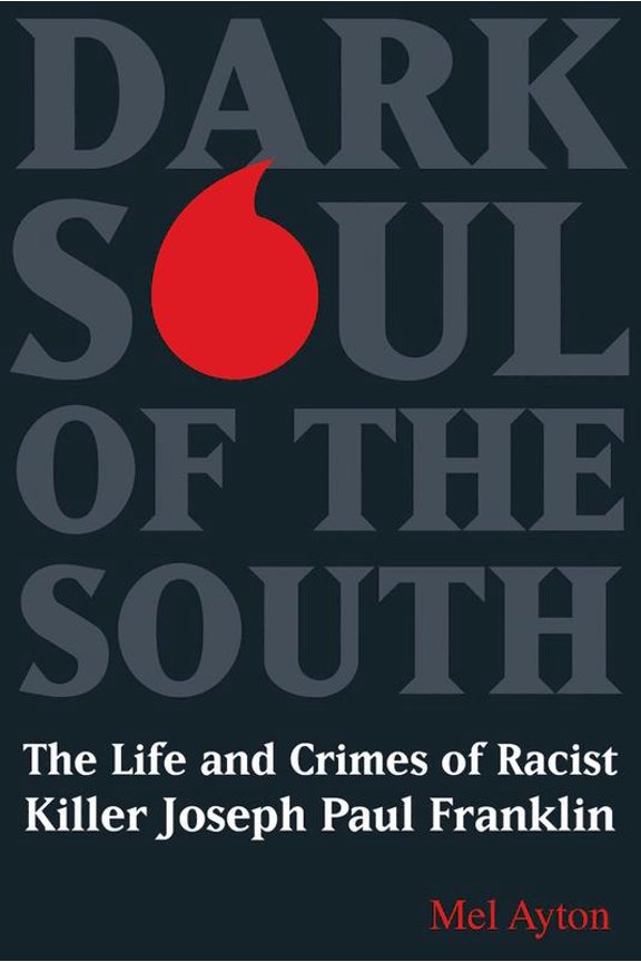 Pre-Owned Dark Soul of the South: The Life and Crimes of Racist Killer Joseph Paul Franklin (Hardcover) 1597975435 9781597975438