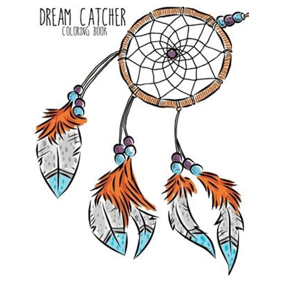 Pre-Owned Dream Catcher Coloring Book: Large, Stress Relieving, Relaxing Dream Catcher Coloring Book for Adults, Grown Ups, Men & Women. 30 One Sided Native American Dream Catcher & Feather Designs & Patterns t