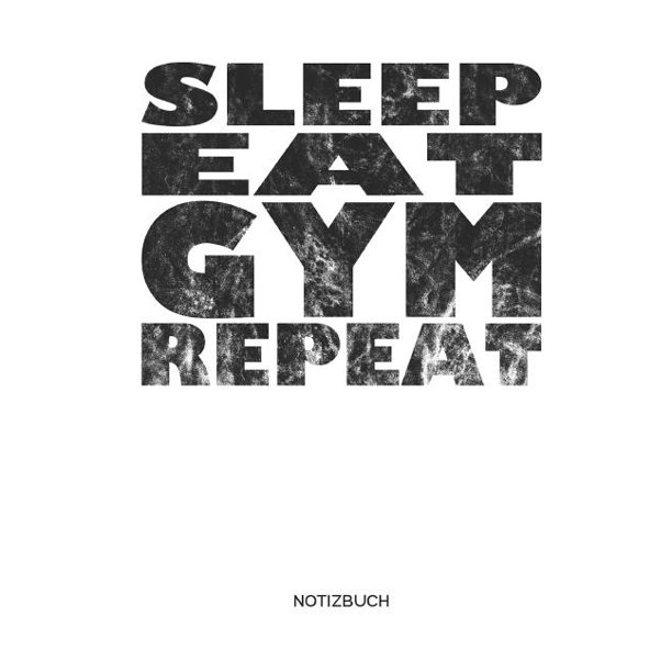 Sleep Eat Gym Repeat Notizbuch Fitness Notizbuch I Geschenk Fur Sportler Bodybuilding Und Workout Frauen Und Manner Walmart Com Walmart Com