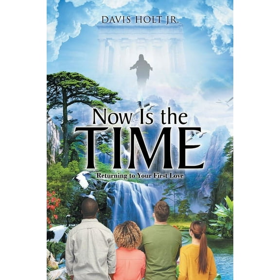 Now Is the Time: Returning to Your First Love (Paperback)
