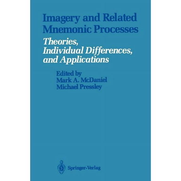 Imagery and Related Mnemonic Processes: Theories, Individual Differences, and Applications, (Paperback)
