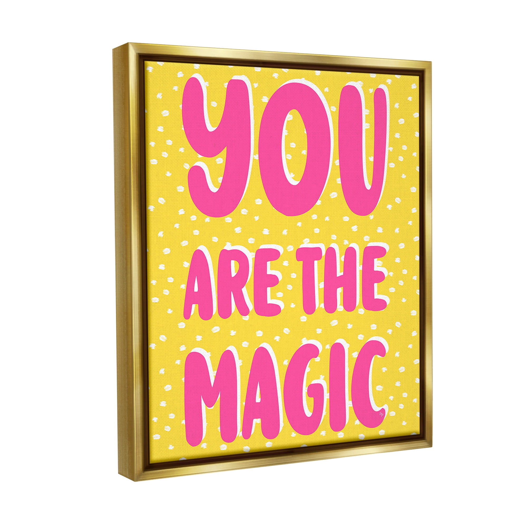 Stupell Industries You Are The Magic Inspirational Painting Gold Floater Framed Canvas Art Print Wall Art, 25 x 31