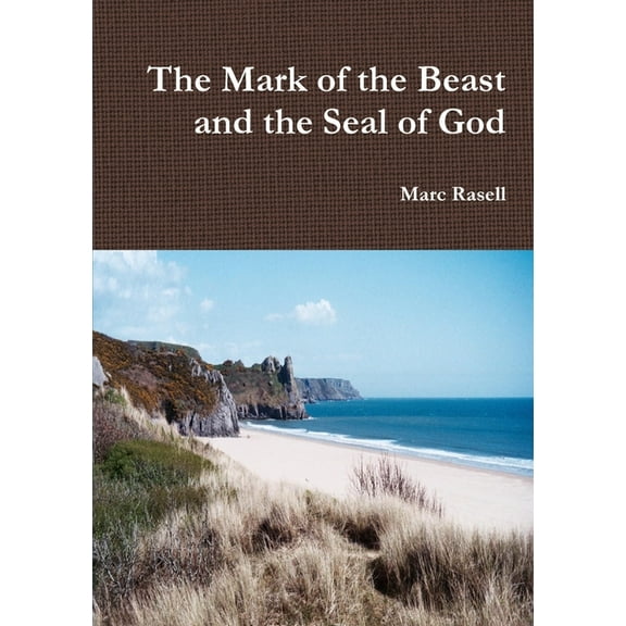 The Mark of the Beast and the Seal of God, (Paperback)