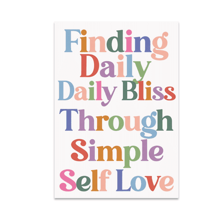 Finding Daily Bliss Through Simple Self Love - Mindfulness Enthusiast - 13x19 Poster Print