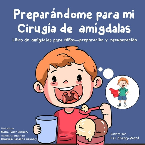 PreparÃ¡ndome para mi cirugÃ­a de amÃ­gdalas: Libro de amÃ­gdalas para niÃ±os - preparaciÃ³n y recuperaciÃ³n, (Paperback)