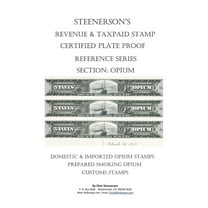 Steenerson's Revenue & Taxpaid Stamp Certified Plate Proof Reference Series - Opium (Paperback)
