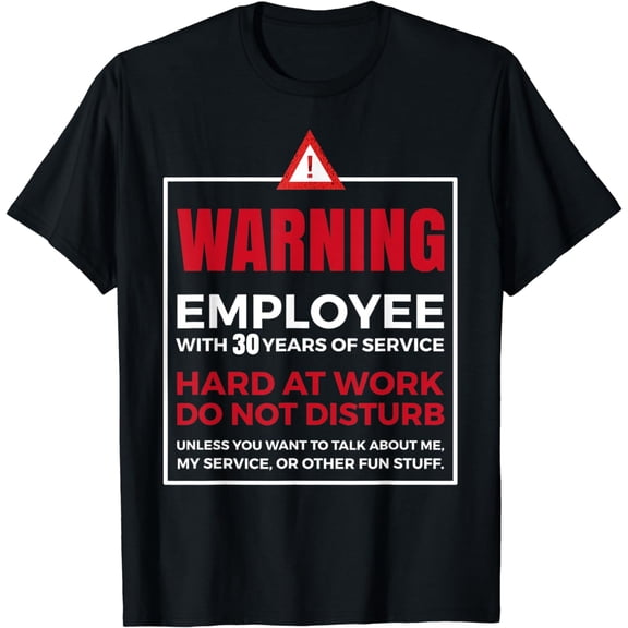 30th Year Work Anniversary funny 30 Years of Service Warning T-Shirt