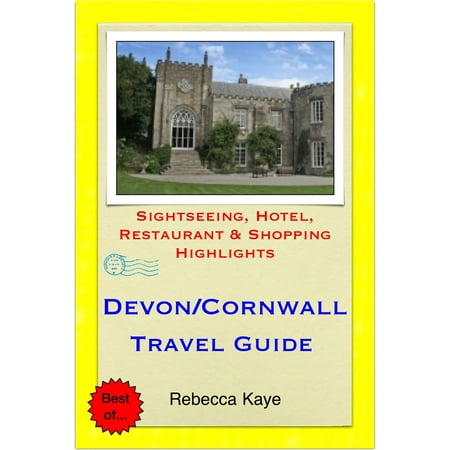 Devon & Cornwall Travel Guide - Sightseeing, Hotel, Restaurant & Shopping Highlights (Illustrated) - (Devon And Cornwall Best Places To Visit)