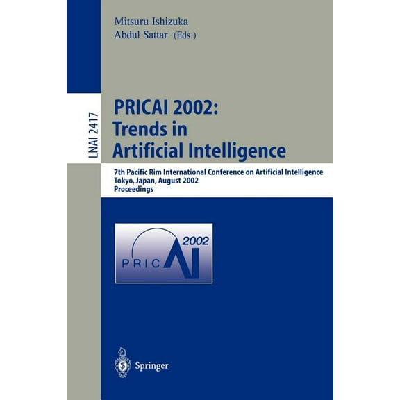 Pricai 2002: Trends in Artificial Intelligence: 7th Pacific Rim International Conference on Artificial Intelligence, Tok, (Paperback)
